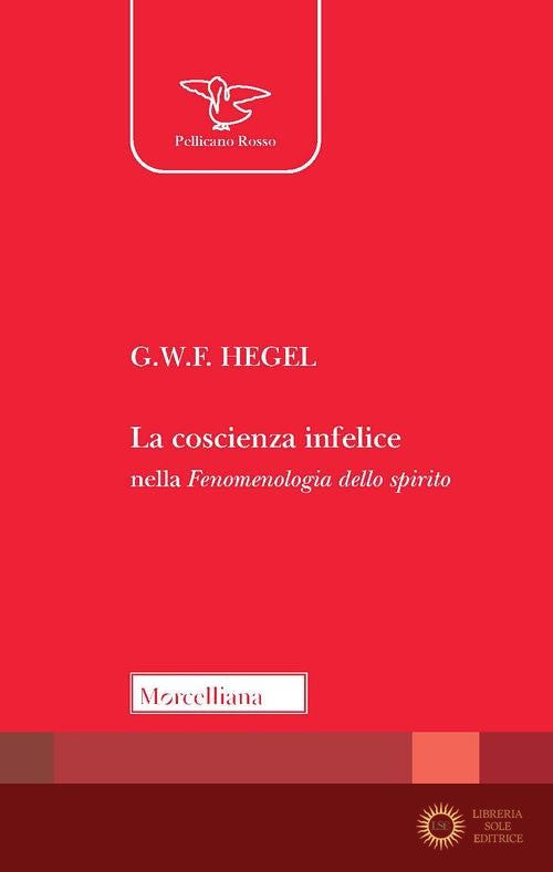 La coscienza infelice nella fenomenologia dello spirito - Friedrich Hegel