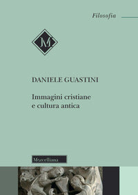 Immagini cristiane e cultura antica - Daniele Guastini