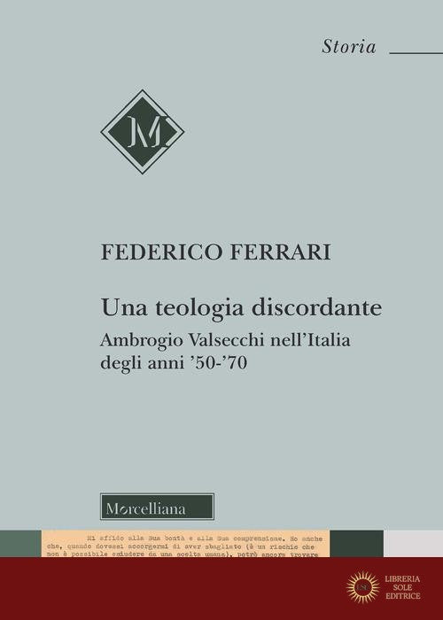 Una teologia discordante. Ambrogio Valsecchi nell'Italia degli anni '50-'70 - Federico Ferrari