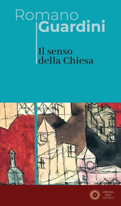Il senso della Chiesa - Romano Guardini