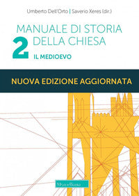 Manuale di storia della Chiesa. Nuova ediz. vol. 2 - Umberto Dell'Orto, Saverio Xeres