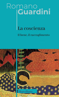 La coscienza. Nuova ediz. - Romano Guardini