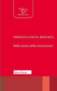 Sulla storia della risurrezione - Hermann Samuel Reimarus