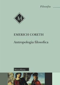 Antropologia filosofica. Nuova ediz. - Emerich Coreth