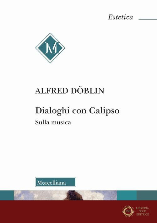 Dialoghi con Calipso. Sulla musica - Alfred Döblin