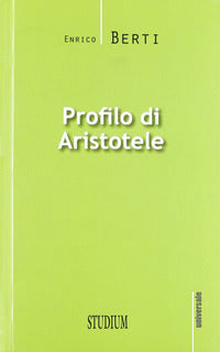 Profilo di Aristotele - Enrico Berti