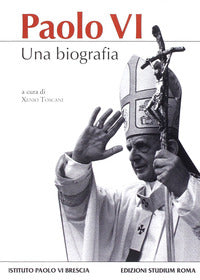 Paolo VI. Una biografia - X. Toscani