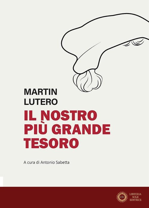 Il nostro tesoro più grande - Martin Lutero
