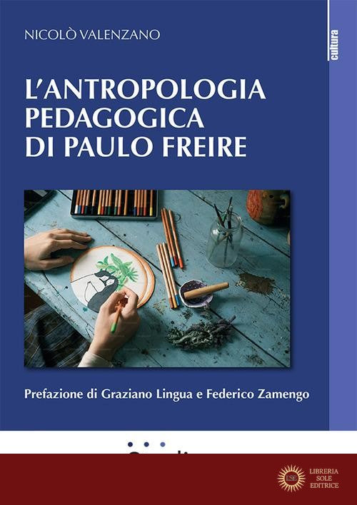 L'antropologia pedagogica di Paulo Freire - Nicolò Valenzano