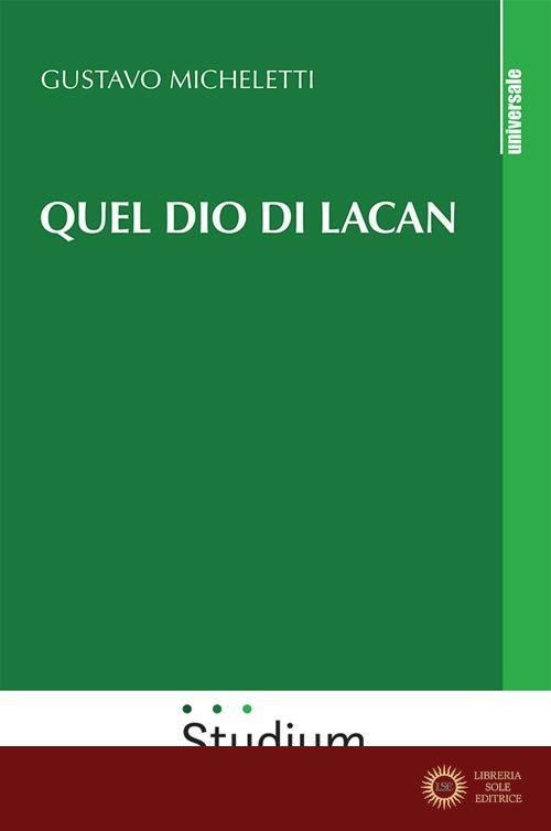 Quel dio di Lacan - Gustavo Micheletti