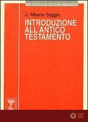 Introduzione all'Antico Testamento. Dalle origini alla chiusura del canone alessandrino - J. Alberto Soggin