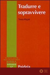 Tradurre e sopravvivere. La Bibbia greca della diaspora giudaica - Tessa Rajak