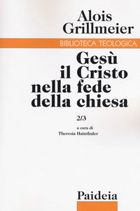 Gesù il Cristo nella fede della Chiesa vol. 2.3 - Alois Grillmeier