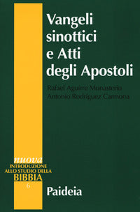Vangeli sinottici e Atti degli Apostoli - Rafael Aguirre Monasterio, Antonio Rodríguez Carmona
