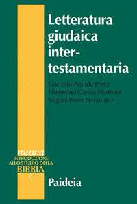 Letteratura giudaica intertestamentaria. Nuova ediz. - Gonzalo Aranda Pérez, Florentino García Martínez, Miguel Pérez Fernández