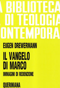 Il Vangelo di Marco. Immagini di redenzione - Eugen Drewermann