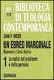 Un ebreo marginale. Ripensare il Gesù storico vol. 1 - John P. Meier