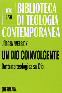 Un Dio coinvolgente. Dottrina teologica su Dio - Jürgen Werbick