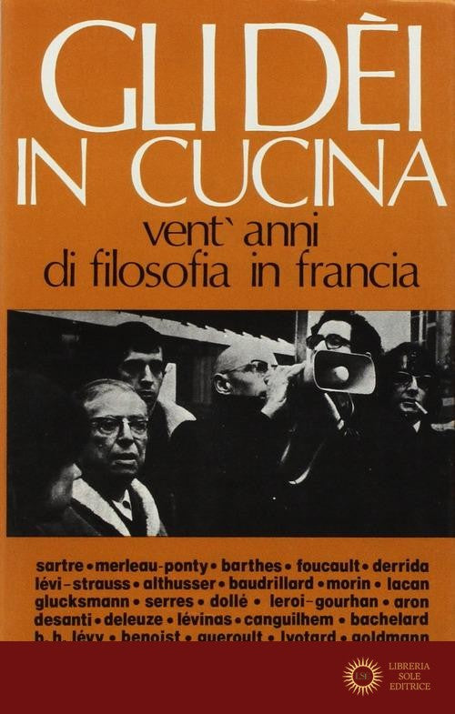 Gli dei in cucina. Vent'anni di filosofia in Francia - G. Grampa