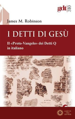 I detti di Gesù. Il «proto-vangelo» dei Detti Q, in italiano - James M. Robinson