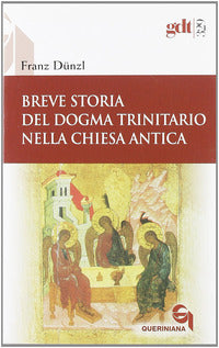 Breve storia del dogma trinitario nella Chiesa antica - Franz Dünzl