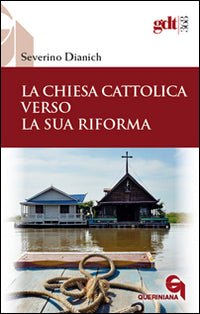 La Chiesa cattolica verso la sua riforma - Severino Dianich