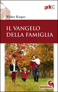 Il Vangelo della famiglia - Walter Kasper