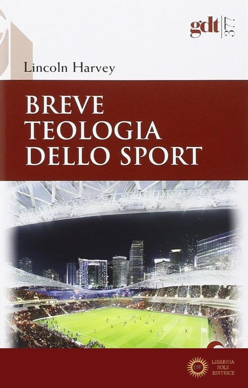 Breve teologia dello sport - Lincoln Harvey