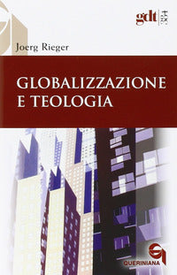 Globalizzazione e teologia - Joerg Rieger