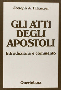Gli Atti degli Apostoli. Introduzione e commento - Joseph A. Fitzmyer