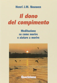Il del compimento. Meditazione su come morire e aiutare a morire - Henri J. Nouwen
