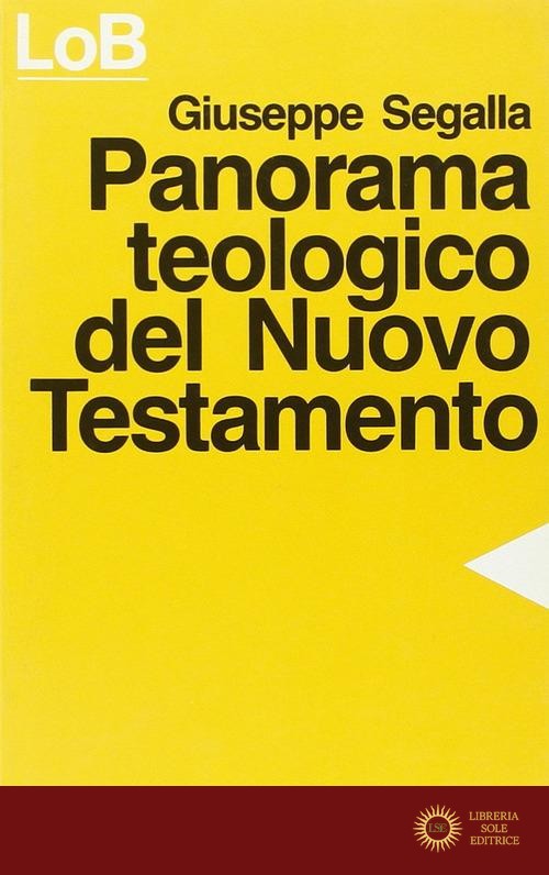 Panorama teologico del Nuovo Testamento - Giuseppe Segalla