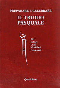 Preparare e celebrare il Triduo pasquale. Riti. Letture. Canti. Monizioni. Commenti - D. Piazzi