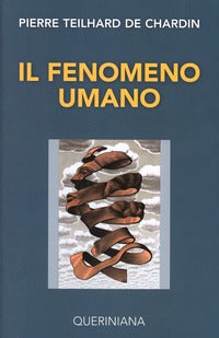 Il fenomeno umano - Pierre Teilhard de Chardin