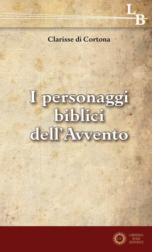 I personaggi biblici dell'Avvento - Suore Clarisse di Cortona