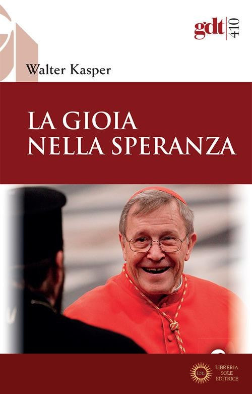 La gioia nella speranza. Nuova ediz. - Walter Kasper