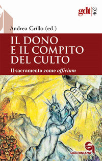 Il dono e il compito del culto. Il sacramento come «officium» - A. Grillo