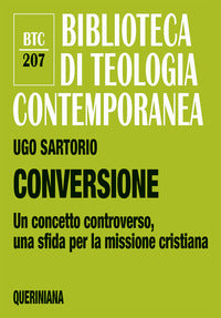 Conversione. Un concetto controverso, una sfida per la missione cristiana - Ugo Sartorio