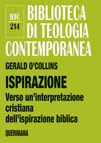 Ispirazione. Verso un'interpretazione cristiana dell'ispirazione biblica - Gerald O'Collins