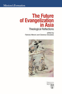 The future of evangelization in Asia. Theological reflections - F. Meroni, C. Devadass