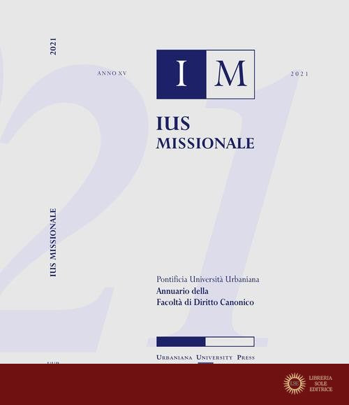 Ius missionale. Annuario della facolta di diritto canonico (2021) - Yawovi Jean Attila, Francesco Catozzella, Bruno Esposito