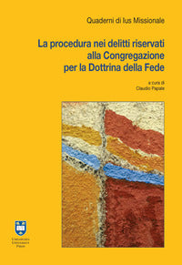La procedura nei delitti riservati alla Congregazione per la Dottrina della Fede - C. Papale