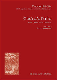 Gesù è/e l'altro. Evangelizzare le periferie - T. Longhitano