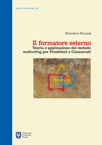 Il formatore esterno. Teoria e applicazione del metodo «multisetting» per presbiteri e consacrati. Ediz. integrale - Silvestro Paluzzi