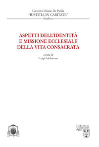 Aspetti dell'identità e missione ecclesiale della vita consacrata - Velasio De Paolis, Maria Luisi, Vincenzo Mosca
