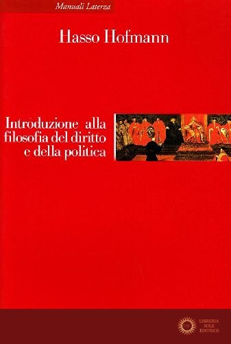 Introduzione alla filosofia del diritto e della politica - Hasso Hofmann