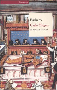Carlo Magno. Un padre dell'Europa - Alessandro Barbero