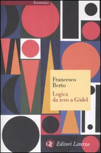 Logica da zero a Gödel - Francesco Berto