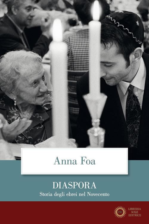 Diaspora. Storia degli ebrei nel Novecento - Anna Foa