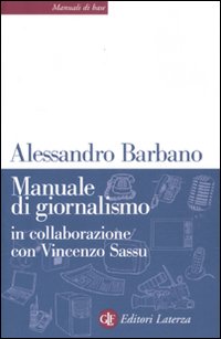 Manuale di giornalismo - Alessandro Barbano, Vincenzo Sassu